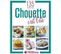 Chouette C'est L'été ! - 135 Recettes