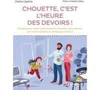 Chouette, c'est l'heure des devoirs ! Charles Caplette (Auteur)