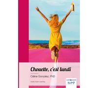 Chouette, c'est lundi - Céline Gonzalez, Phd - Nombre 7 - relié - Essai