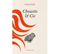 Chouette & Cie - Claude Helft - Belles Lettres - broché - Etude