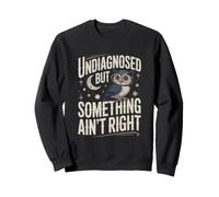 Chouette Humoristique Non diagnostiquée mais Quelque Chose n'est Pas Juste Sweatshirt