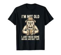 Chouette I'm Not Old I Just Need Some Grease & A Little Duct Tape T-Shirt