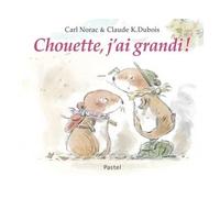 Chouette j ai grandi - Claude K. Dubois - Pastel-Ecole Des Loisirs - relié - Album jeunesse dès 3 ans