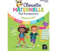 Chouette Maternelle - Tout le programme GS - 5 ans