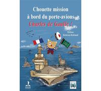 Chouette mission à bord du porte-avions Charles de Gaulle ! - Hélène Boiteau-Rabaud - Du Lau Eds - broché - Roman cadet