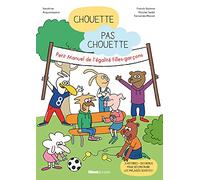 Chouette Pas Chouette: Petit manuel de l'égalité filles-garçons
