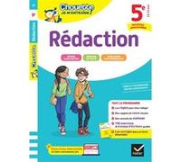 Chouette - Rédaction 5e - Nouveau programme: les règles pour bien rédiger et 150 exercices corrigés