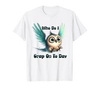 Chouette Sarcastique Amusante Who Do I Crap on Today T-Shirt
