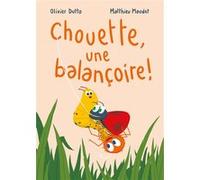 Chouette, une balançoire ! Matthieu Maudet (Illustration), Olivier Dutto (Auteur)