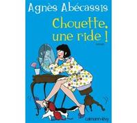 Agnès Abécassis – Chouette une ride ! – Roman – Broché