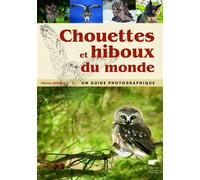 Chouettes et hiboux du monde Un guide photographique - Heimo Mikkola - Delachaux et niestlé - broché - Beau livre