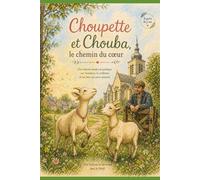 Choupette et Chouba: Le chemin du coeur
