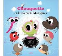 Chouquette et les secrets magiques (Coll. Mes p'tits albums)