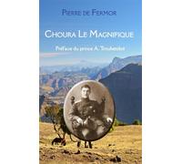 Choura Le Magnifique Préface du prince A. Troubetzkoï - Pierre de Fermor - Librinova - broché - Roman