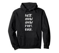 Chow Chows Best Chow Chow Mom Ever Sweat à Capuche
