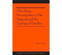 Chow Rings Decomposition of the Diagonal and the Topology of Families by Claire Voisin Paperback Book Claire Voisin (Auteur)