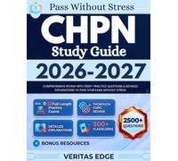CHPN STUDY GUIDE 2026-2027: Comprehensive Review with 2500+ Practice Questions & Detailed Explanations to pass Your Exam Without Stress