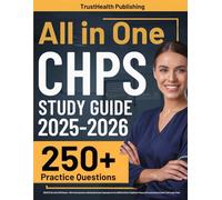 CHPS Exam Prep: UPDATED All-in-One CHPS Review + 250 Practice Questions with Detailed Answer Explanations for the AHIMA Certified in Healthcare Privacy and Security Exam (Includes 2 Full-Length Tests)