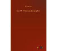 Chr. M. Wieland's Biographie