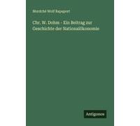 Chr. W. Dohm - Ein Beitrag Zur Geschichte Der Nationalökonomie