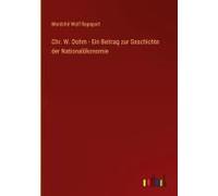 Chr. W. Dohm - Ein Beitrag Zur Geschichte Der Nationalökonomie