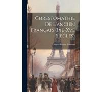 Chrestomathie De L'ancien Français (Ixe-Xve Siècles)