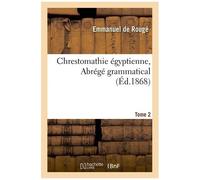 Chrestomathie Égyptienne - Abrégé Grammatical - Tome 2