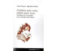 Chrétien avec vous, prêtre pour vous