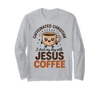 Chrétien Caféiné, Je Commence Ma Journée avec Jésus Et du Manche Longue