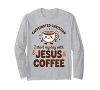 Chrétien Caféiné, Je Commence Ma Journée avec Jésus Et du Manche Longue