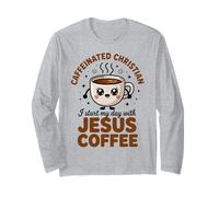 Chrétien Caféiné, Je Commence Ma Journée avec Jésus Et du Manche Longue