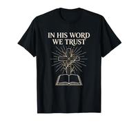 Chrétien : dans sa Parole, Nous Avons Confiance dans l'étude de la Bible T-Shirt