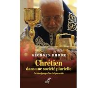 Chrétien dans une société plurielle: Le témoignage d'un évêque arabe