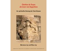Chrétien de Troyes als Leser von Augustinus: Zur spirituellen Deutung des Yvain-Romans