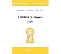 Chrétien de Troyes - Cligès - Baptiste Laid - Atlande Eds - broché - Scolaire / Universitaire