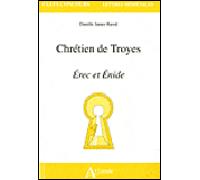 Chrétien de troyes - Erec et Enide - Danièle James-Raoul - Atlande Eds - broché - Etude