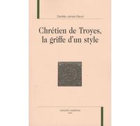 Chrétien de Troyes, la griffe d'un style