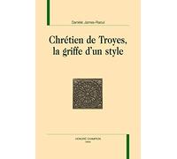Chrétien de Troyes, la griffe d'un style