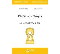 Chrétien de Troyes, Le chevalier au lion - HOUDEBERT AURELIE/LAMBERT - Atlande Eds - broché - Scolaire / Universitaire