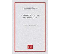 Chrétien de Troyes : Le Conte du Graal