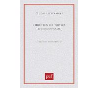 Chrétien de Troyes. « Le Conte du Graal »