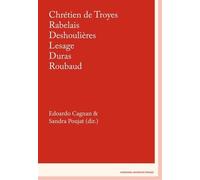 Chrétien De Troyes, Rabelais, Deshoulières, Lesage, Duras, Roubaud