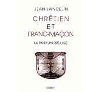 Chrétien et franc-maçon - la fin d'un préjugé