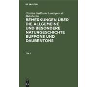 Chrétien Guillaume Lamoignon De Malesherbes: Bemerkungen Über Die Allgemeine Und Besondere Naturgeschichte Buffons Und Daubentons. Teil 2