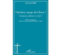 Jules Pascal Zabre – Chrétien, image du Christ ! – Réflexion théologique – le Sigre – Broché