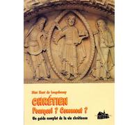 Chrétien pourquoi ? Comment ? - un guide complet de la vie chrétienne - Max Huot De Longchamp - Paroisse Et Famille Eds - Livre