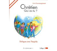 Chrétien qui es-tu ? - Dialogues avec Théophile - livre animateur collège 2 - Collectif - Le Seneve Eds - Guide