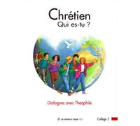 Chrétien,Qui Es-Tu ? - Dialogues Avec Théophile, Collège 2