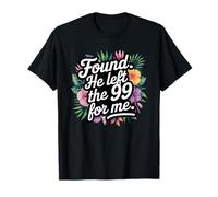Chrétien Trouvé Il A Quitté Les 99 Pour Moi T-Shirt