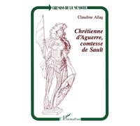 Chrétienne d'Aguerre, comtesse de Sault - Claudine Allag - L'harmattan - broché - Livre
